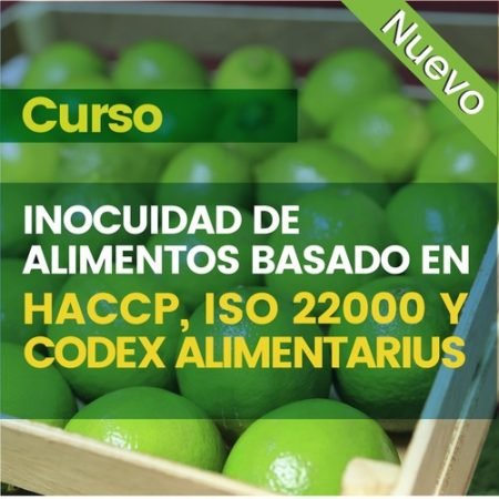 Curso: Inocuidad Alimentos basado en HACCP, E ISO 22000 y Codex Alimentarius