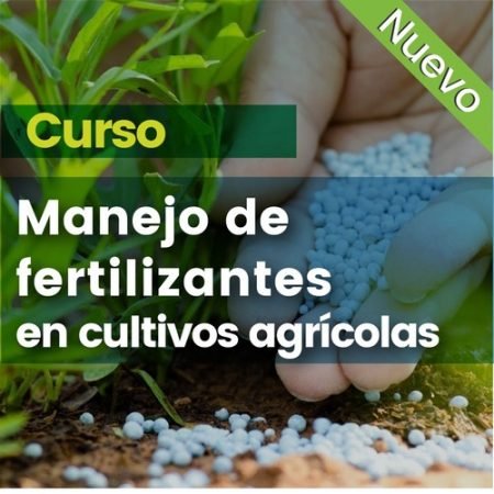 Curso: Manejo de fertilizantes en cultivos agrícolas para Global G.A.P
