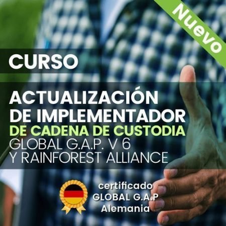 Curso: Implementador de Cadena de Custodia Global G.A.P. V6 y RainForest Alliance